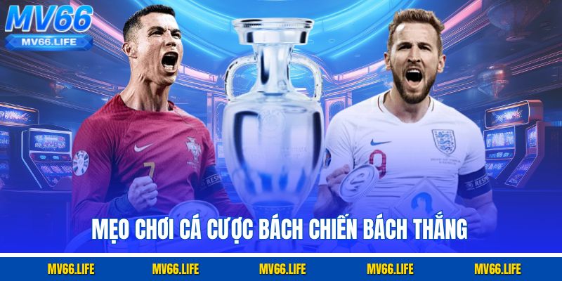 Mẹo chơi cá cược bách chiến bách thắng