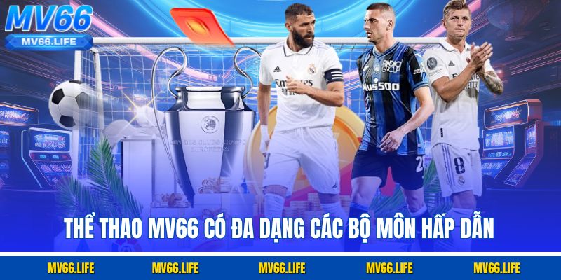 Thể thao MV66 có đa dạng các bộ môn hấp dẫn