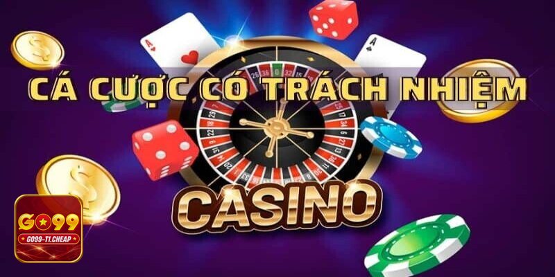 Trách Nhiệm Cá Cược - Giúp người chơi ra quyết định tỉnh táo, có kế hoạch